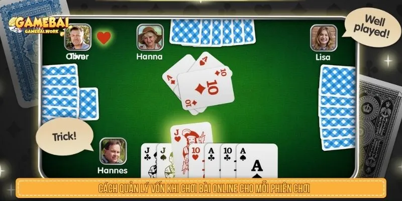 Cách quản lý vốn khi chơi bài online cho mỗi phiên chơi