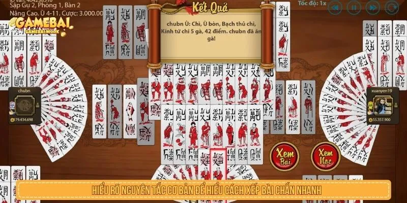 Hiểu rõ nguyên tắc cơ bản để hiểu cách xếp bài chắn nhanh