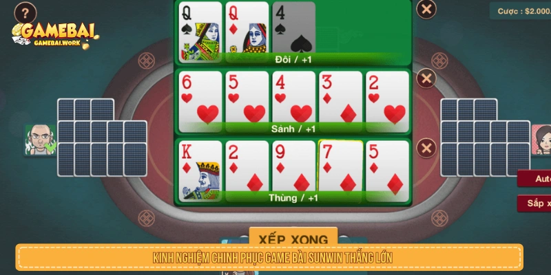 Kinh nghiệm chinh phục game bài Sunwin thắng lớn 