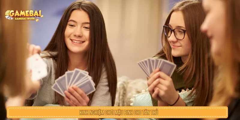 Kinh nghiệm chơi mậu binh cho tân thủ