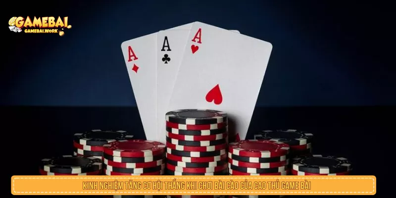 Kinh nghiệm tăng cơ hội thắng khi chơi bài cào của cao thủ Game Bài