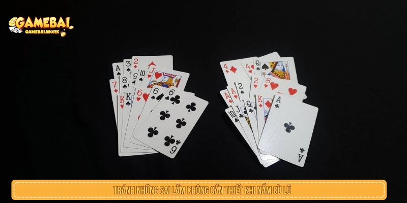 Tránh những sai lầm không cần thiết khi nắm Cù Lũ 